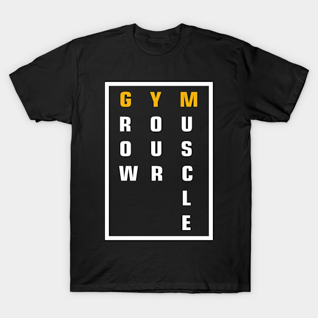 grow your muscle gym T-Shirt by Chandan